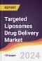 Targeted Liposomes Drug Delivery Market Report: Trends, Forecast and Competitive Analysis to 2030 - Product Image