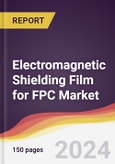 Electromagnetic Shielding Film for FPC Market Report: Trends, forecast and Competitive Analysis to 2030- Product Image