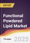 Functional Powdered Lipid Market Report: Trends, Forecast and Competitive Analysis to 2030 - Product Thumbnail Image