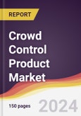 Crowd Control Product Market Report: Trends, Forecast and Competitive Analysis to 2030- Product Image