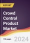 Crowd Control Product Market Report: Trends, Forecast and Competitive Analysis to 2030 - Product Image