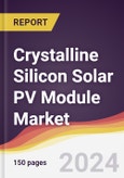 Crystalline Silicon Solar PV Module Market Report: Trends, Forecast and Competitive Analysis to 2030- Product Image