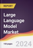 Large Language Model (LLM) Market Report: Trends, Forecast and Competitive Analysis to 2030- Product Image