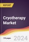 Cryotherapy Market Report: Trends, Forecast and Competitive Analysis to 2030 - Product Image