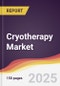 Cryotherapy Market Report: Trends, Forecast and Competitive Analysis to 2030 - Product Thumbnail Image