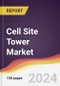 Cell Site Tower Market Report: Trends, Forecast and Competitive Analysis to 2030 - Product Image