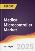 Medical Microcontroller Market Report: Trends, Forecast and Competitive Analysis to 2030- Product Image