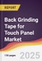 Back Grinding Tape for Touch Panel Market Report: Trends, forecast and Competitive Analysis to 2030 - Product Thumbnail Image