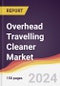 Overhead Travelling Cleaner (OHTC) Market Report: Trends, Forecast and Competitive Analysis to 2030 - Product Thumbnail Image