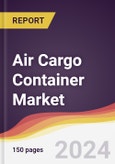 Air Cargo Container Market Report: Trends, Forecast and Competitive Analysis to 2030- Product Image