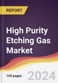 High Purity Etching Gas Market Report: Trends, Forecast and Competitive Analysis to 2030- Product Image