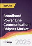 Broadband Power Line Communication Chipset Market Report: Trends, Forecast and Competitive Analysis to 2030- Product Image