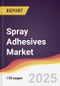 Spray Adhesives Market Report: Trends, Forecast and Competitive Analysis to 2030 - Product Thumbnail Image