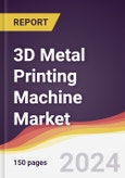 3D Metal Printing Machine Market Report: Trends, Forecast and Competitive Analysis to 2031- Product Image