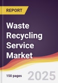 Waste Recycling Service Market Report: Trends, Forecast and Competitive Analysis to 2030- Product Image