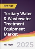 Tertiary Water & Wastewater Treatment Equipment Market Report: Trends, Forecast and Competitive Analysis to 2031- Product Image