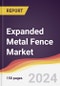 Expanded Metal Fence Market Report: Trends, Forecast and Competitive Analysis to 2030 - Product Thumbnail Image