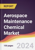 Aerospace Maintenance Chemical Market Report: Trends, Forecast and Competitive Analysis to 2030- Product Image