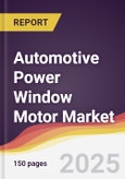 Automotive Power Window Motor Market Report: Trends, Forecast and Competitive Analysis to 2030- Product Image