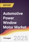 Automotive Power Window Motor Market Report: Trends, Forecast and Competitive Analysis to 2030 - Product Image