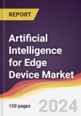 Artificial Intelligence for Edge Device Market Report: Trends, forecast and Competitive Analysis to 2030- Product Image