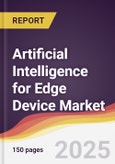 Artificial Intelligence for Edge Device Market Report: Trends, forecast and Competitive Analysis to 2030- Product Image