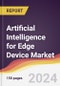 Artificial Intelligence for Edge Device Market Report: Trends, forecast and Competitive Analysis to 2030 - Product Thumbnail Image