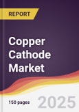 Copper Cathode Market Report: Trends, Forecast and Competitive Analysis to 2030- Product Image