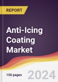 Anti-Icing Coating Market Report: Trends, Forecast and Competitive Analysis to 2030- Product Image