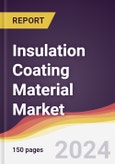 Insulation Coating Material Market Report: Trends, Forecast and Competitive Analysis to 2030- Product Image