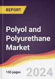 Polyol and Polyurethane Market Report: Trends, Forecast and Competitive Analysis to 2030- Product Image