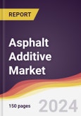 Asphalt Additive Market Report: Trends, Forecast and Competitive Analysis to 2030- Product Image