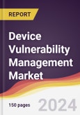 Device Vulnerability Management Market Report: Trends, Forecast and Competitive Analysis to 2030- Product Image