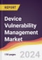 Device Vulnerability Management Market Report: Trends, Forecast and Competitive Analysis to 2030 - Product Image