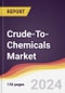 Crude-To-Chemicals Market Report: Trends, Forecast and Competitive Analysis to 2030 - Product Thumbnail Image