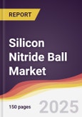 Silicon Nitride Ball Market Report: Trends, Forecast and Competitive Analysis to 2030- Product Image