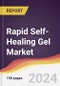 Rapid Self-Healing Gel Market Report: Trends, Forecast and Competitive Analysis to 2030 - Product Thumbnail Image