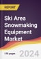 Ski Area Snowmaking Equipment Market Report: Trends, Forecast and Competitive Analysis to 2030 - Product Thumbnail Image