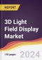 3D Light Field Display Market Report: Trends, Forecast and Competitive Analysis to 2030 - Product Thumbnail Image