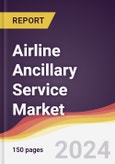 Airline Ancillary Service Market Report: Trends, Forecast and Competitive Analysis to 2030- Product Image