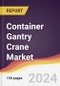 Container Gantry Crane Market Report: Trends, Forecast and Competitive Analysis to 2030 - Product Image