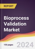 Bioprocess Validation Market Report: Trends, Forecast and Competitive Analysis to 2030- Product Image