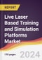 Live Laser Based Training and Simulation Platforms Market Report: Trends, Forecast and Competitive Analysis to 2030 - Product Image