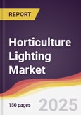 Horticulture Lighting Market Report: Trends, Forecast and Competitive Analysis to 2030- Product Image