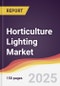 Horticulture Lighting Market Report: Trends, Forecast and Competitive Analysis to 2030 - Product Thumbnail Image