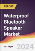 Waterproof Bluetooth Speaker Market Report: Trends, Forecast and Competitive Analysis to 2030- Product Image