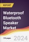 Waterproof Bluetooth Speaker Market Report: Trends, Forecast and Competitive Analysis to 2030 - Product Image