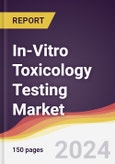 In-Vitro Toxicology Testing Market Report: Trends, Forecast and Competitive Analysis to 2030- Product Image