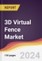 3D Virtual Fence Market Report: Trends, Forecast and Competitive Analysis to 2030 - Product Image