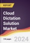 Cloud Dictation Solution Market Report: Trends, Forecast and Competitive Analysis to 2030 - Product Image